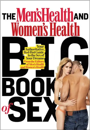 Editors of Women's Health Maga, Editors of Men's Health Magazi - Men's Health and Women's Health Big Book of Sex, E-bok