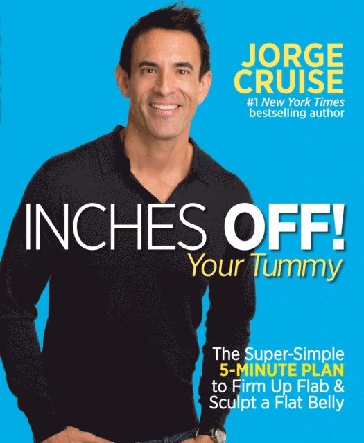 Jorge Cruise - Inches Off! Your Tummy, E-bok