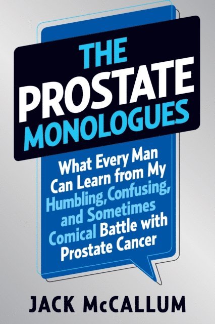 Jack McCallum - Prostate Monologues, E-bok