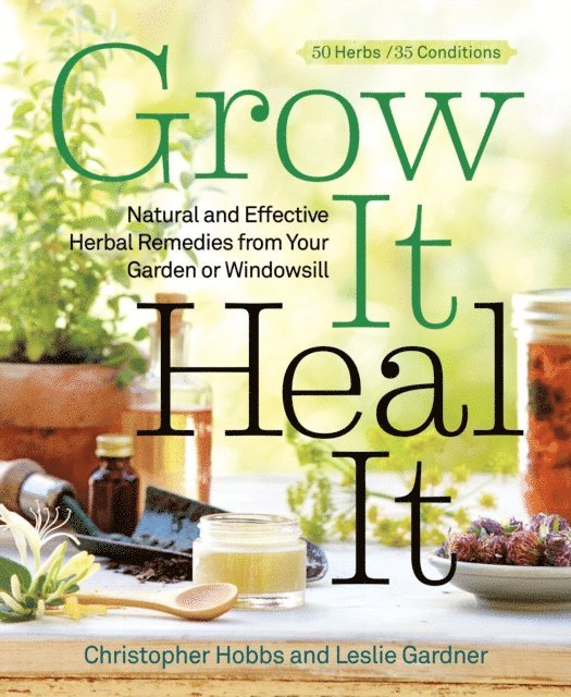 Leslie Gardner, Christopher Hobbs - Grow It, Heal It, E-bok