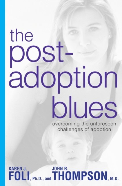 John R. Thompson, Karen J. Foli - Post-Adoption Blues, E-bok