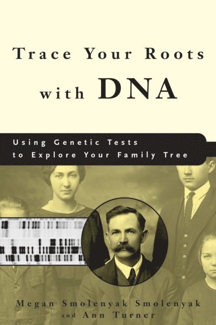 Ann Turner, Megan Smolenyak Smolenyak - Trace Your Roots with DNA, E-bok
