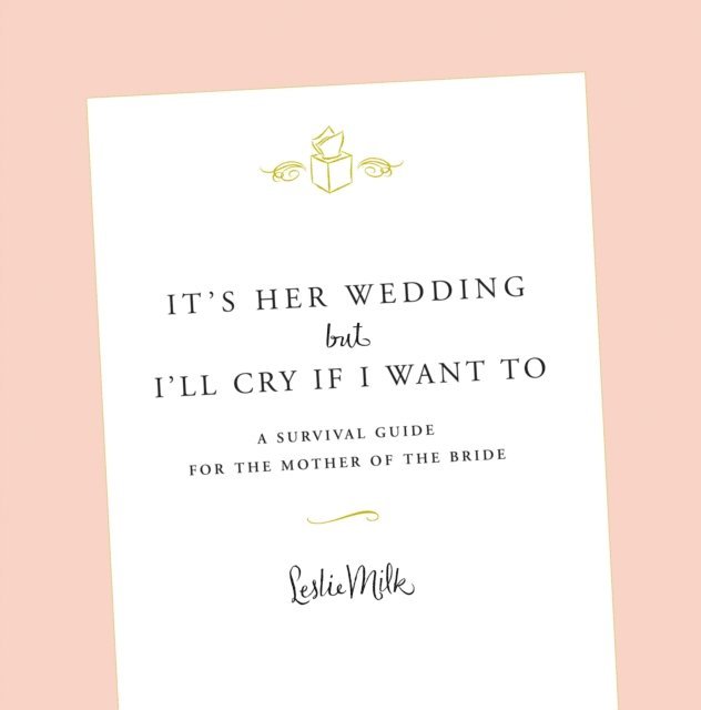Leslie Milk - It's Her Wedding But I'll Cry If I Want To, E-bok