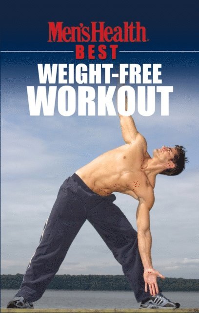 Men's Health Magazine - Men's Health Best: Weight-Free Workout, E-bok