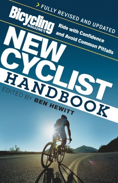 Ben Hewitt - Bicycling Magazine's New Cyclist Handbook, E-bok