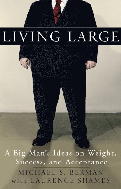Laurence Shames, Michael S. Berman - Living Large, E-bok