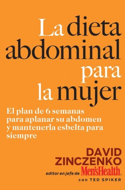 Ted Spiker, David Zinczenko - La Dieta Abdominal Para la Mujer, E-bok