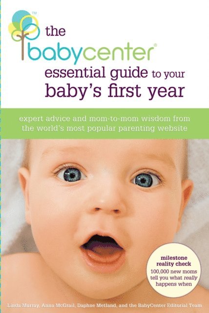 Daphne Metland, Anna McGrail, Linda J. Murray - BabyCenter Essential Guide to Your Baby's First Year, E-bok