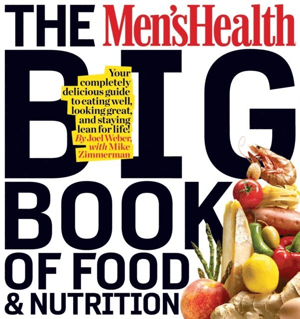 Joel Weber, Editors of Men's Health Magazi - Men's Health Big Book of Food & Nutrition, E-bok