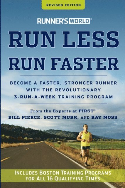 Editors of Runner's World Maga, Ray Moss, Scott Murr, Bill Pierce - Runner's World Run Less, Run Faster, E-bok