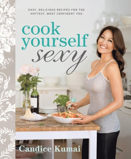 Candice Kumai - Cook Yourself Sexy, E-bok. Tillgänglighet: Lägg i varukorg