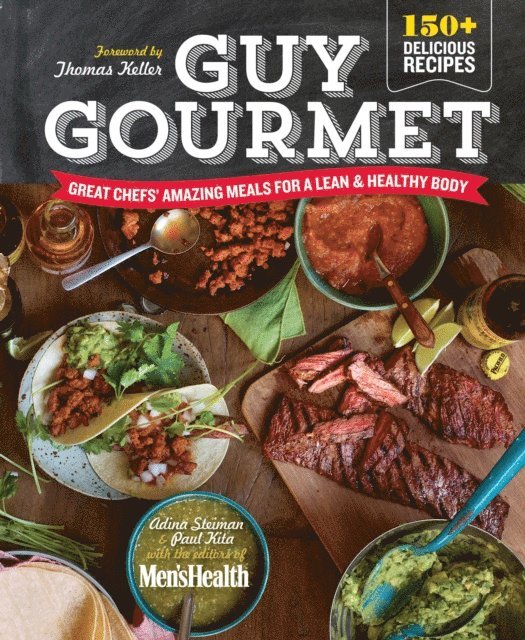Editors of Men's Health Magazi, Paul Kita, Adina Steiman - Guy Gourmet, E-bok
