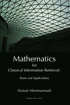 Dariush Alimohammadi - Mathematics for Classical Information Retrieval, Häftad