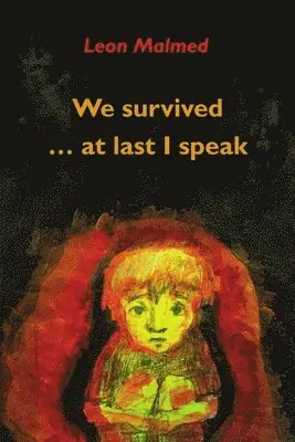 Leon Malmed - We Survived ... At Last I Speak, Häftad. Tillgänglighet: Lägg i varukorg