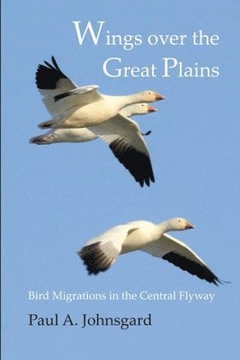 Paul Johnsgard - Wings over the Great Plains, Häftad