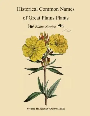 Elaine Nowick - Historical Common Names of Great Plains Plants, with Scientific Names Index, Häftad. Tillgänglighet: Lägg i varukorg