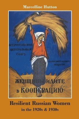 Marcelline Hutton - Resilient Russian Women in the 1920s & 1930s, Häftad. Tillgänglighet: Lägg i varukorg