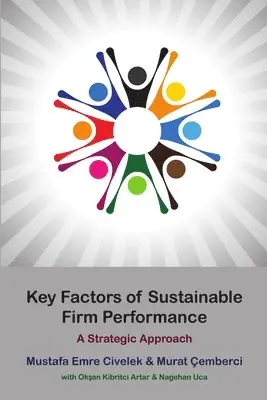 Mustafa Emre Civelek, Murat Çemberci, Okşan Kibritci Artar - Key Factors of Sustainable Firm Performance, Häftad. Tillgänglighet: Lägg i varukorg
