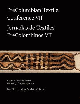 Lena Bjerregaard, Ann Peters - PreColumbian Textile Conference VII / Jornadas de Textiles PreColombinos VII, Häftad