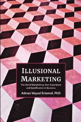 Adnan Ertemel - Illusional Marketing, Häftad. Tillgänglighet: Lägg i varukorg