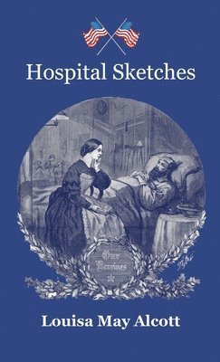 Louisa May Alcott - Hospital Sketches, Häftad