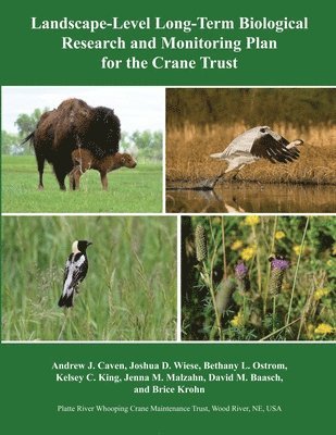 Andrew Caven, Joshua Wiese, Bethany Ostrom - Landscape-Level Long-Term Biological Research and Monitoring Plan for the Crane Trust, Häftad