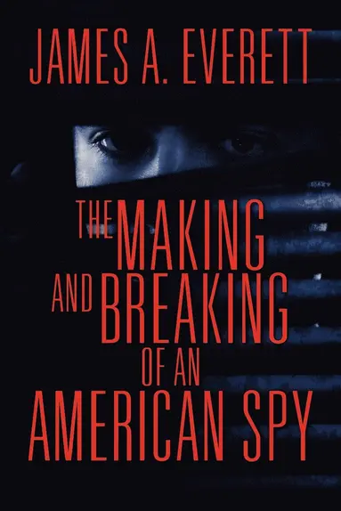 Making and Breaking of an American Spy