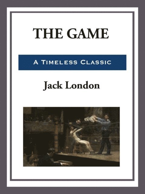 Jack London - Game, E-bok