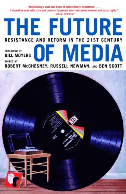 Ben Scott, Russell Newman, Robert McChesney - Future of Media, E-bok
