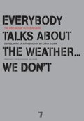 Everybody Talks About the Weather . . . We Don't