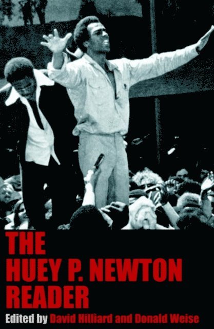 Huey P Newton, Donald Weise, David Hilliard - Huey P. Newton Reader, E-bok