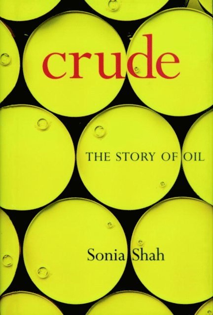 Sonia Shah - Crude, E-bok