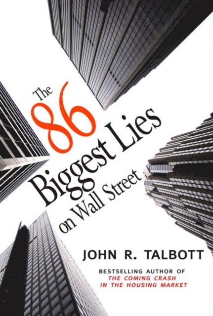 John R. Talbott - 86 Biggest Lies on Wall Street, E-bok. Tillgänglighet: Lägg i varukorg