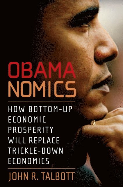 John R. Talbott - Obamanomics, E-bok. Tillgänglighet: Lägg i varukorg