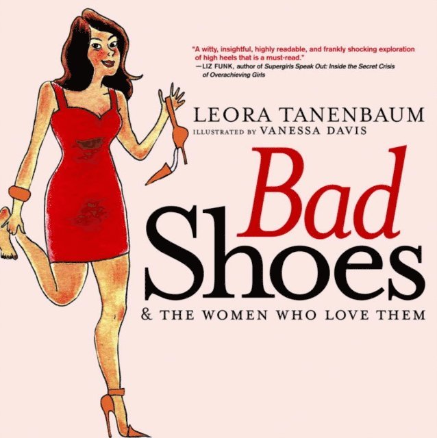 Leora Tanenbaum - Bad Shoes & The Women Who Love Them, E-bok