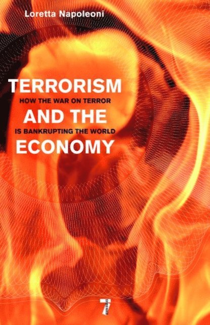 Loretta Napoleoni - Terrorism and the Economy, E-bok