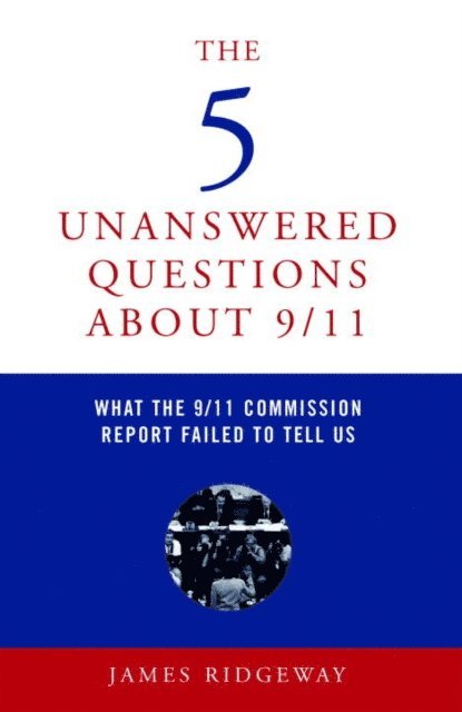 James Ridgeway - 5 Unanswered Questions About 9/11, E-bok