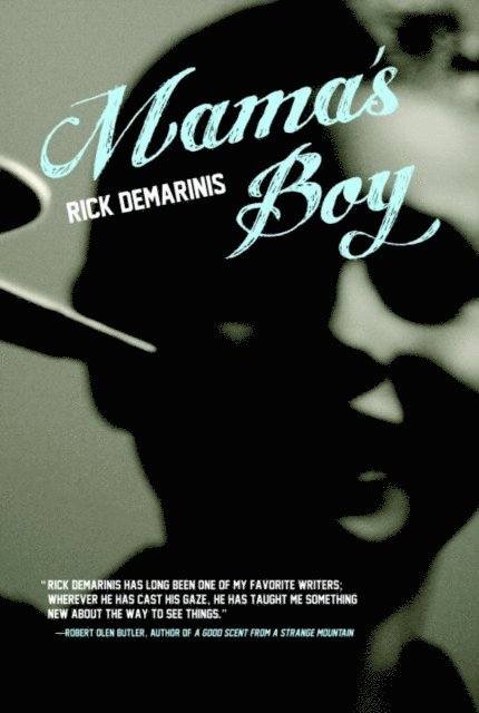 Rick DeMarinis - Mama's Boy, E-bok
