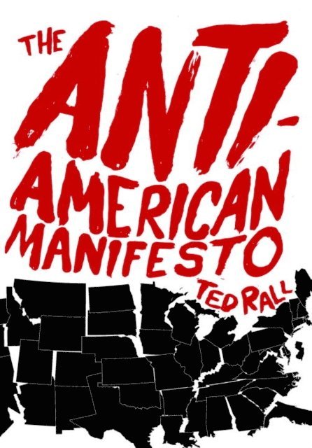 Ted Rall - Anti-American Manifesto, E-bok