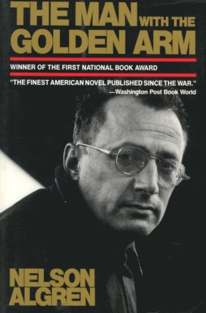 Nelson Algren - Man with the Golden Arm, E-bok