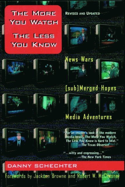 Danny Schechter - More You Watch the Less You Know, E-bok