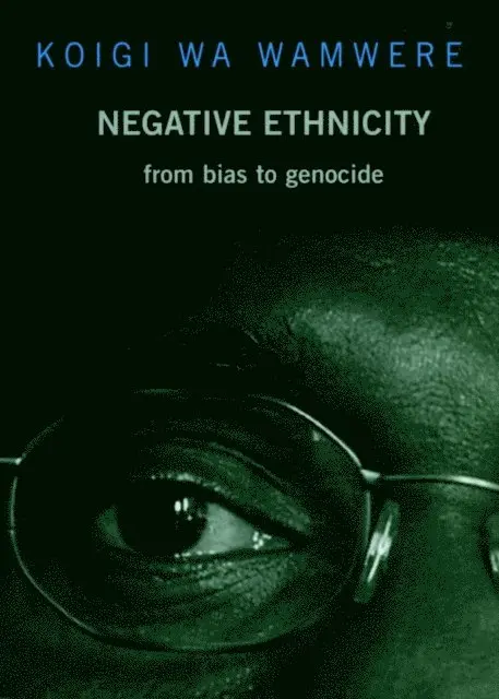 Koigi Wa Wamwere - Negative Ethnicity, E-bok. Tillgänglighet: Lägg i varukorg