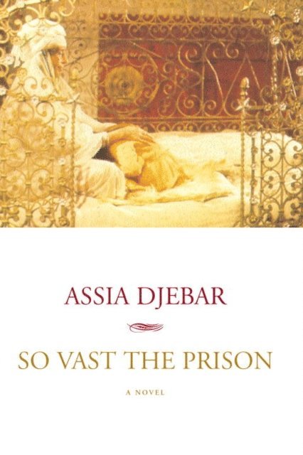 Assia Djebar - So Vast the Prison, E-bok