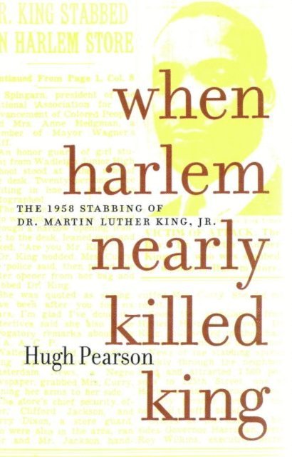 Hugh Pearson - When Harlem Nearly Killed King, E-bok