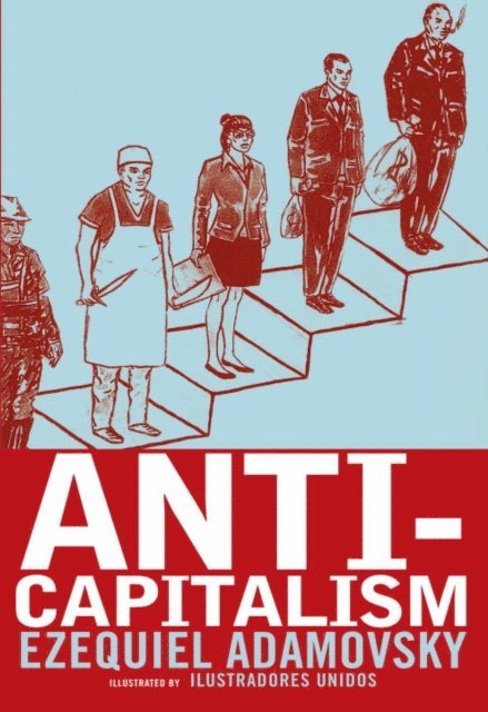 Ezequiel Adamovsky - Anti-Capitalism, E-bok