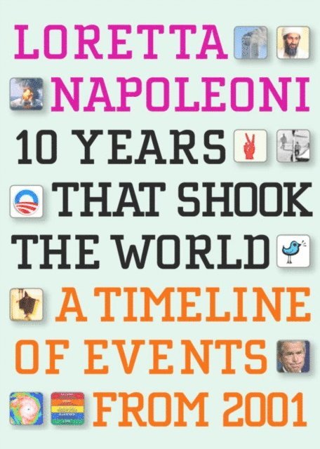 Loretta Napoleoni - 10 Years That Shook The World, Häftad