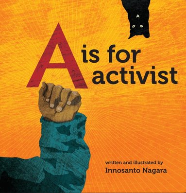 is for Activist by Innosanto Nagara
