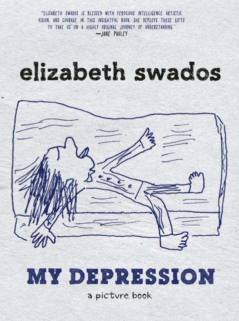 Elizabeth Swados - My Depression, E-bok
