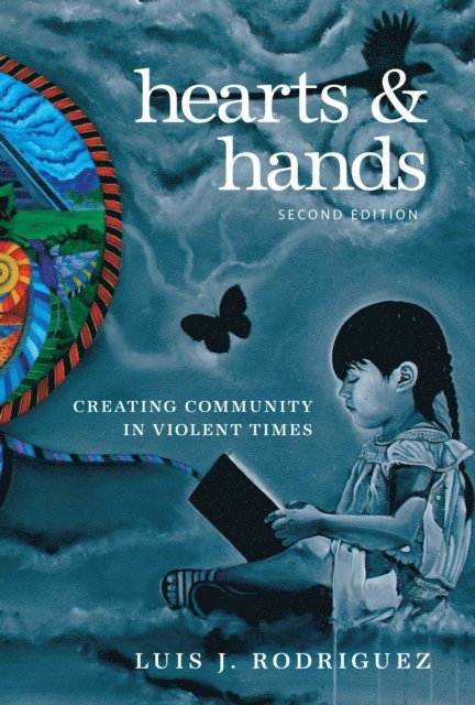Luis J. Rodriguez - Hearts and Hands, Second Edition, E-bok