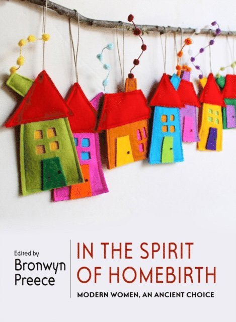 Bronwyn Preece - In the Spirit of Homebirth, E-bok